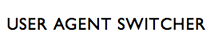 User Agent Switcher Firefox Extension